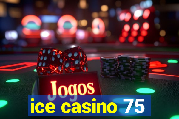 ice casino 75